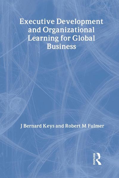 Executive Development and Organizational Learning for Global Business
