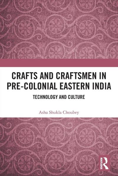 Crafts and Craftsmen in Pre-colonial Eastern India