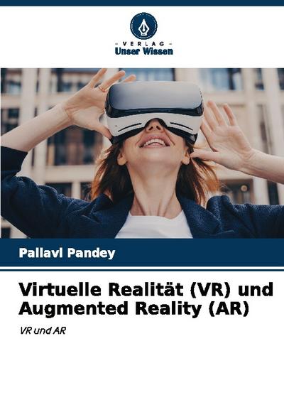 Virtuelle Realität (VR) und Augmented Reality (AR)