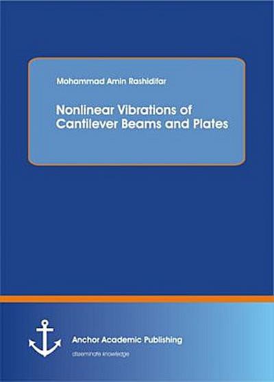 Nonlinear Vibrations of Cantilever Beams and Plates