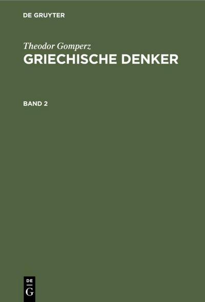 Theodor Gomperz: Griechische Denker. Band 2
