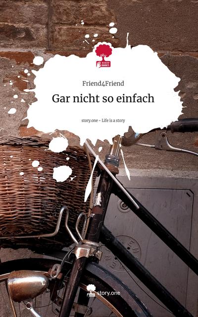 Gar nicht so einfach. Life is a Story - story.one