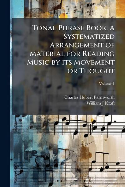 Tonal Phrase Book. A Systematized Arrangement of Material for Reading Music by its Movement or Thought