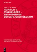 Heinrich v. Stackelberg – Ein moderner bürgerlicher Ökonom