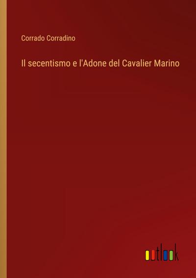 Il secentismo e l’Adone del Cavalier Marino