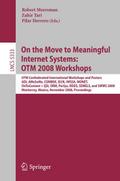 On the Move to Meaningful Internet Systems: OTM 2008 Workshops