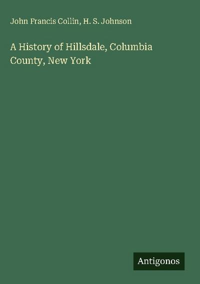 A History of Hillsdale, Columbia County, New York