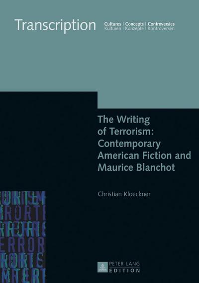 Writing of Terrorism: Contemporary American Fiction and Maurice Blanchot