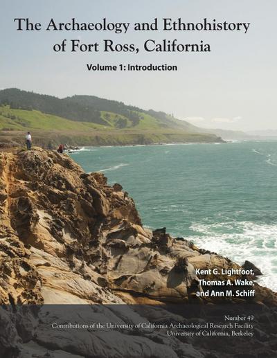 The Archaeology and Ethnohistory of Fort Ross, California