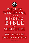 Wesley, Wesleyans, and Reading Bible as Scripture