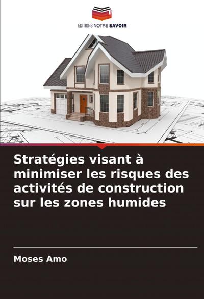 Stratégies visant à minimiser les risques des activités de construction sur les zones humides