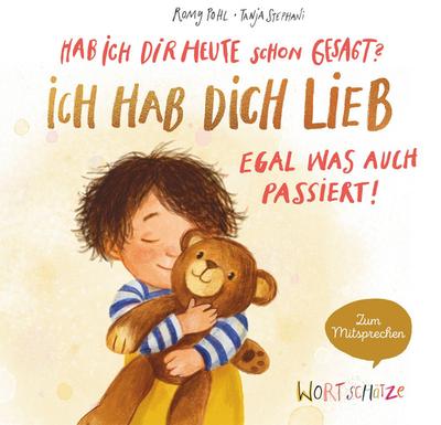 Hab ich dir heute schon gesagt? Ich hab dich lieb - Egal, was auch passiert!