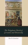 The Polyphonic World of Cervantes and Dostoevsky