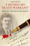I Signed My Death Warrant: Michael Collins and the