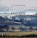 Verborgene Schönheit Erzgebirge. Bilder zum Schwel