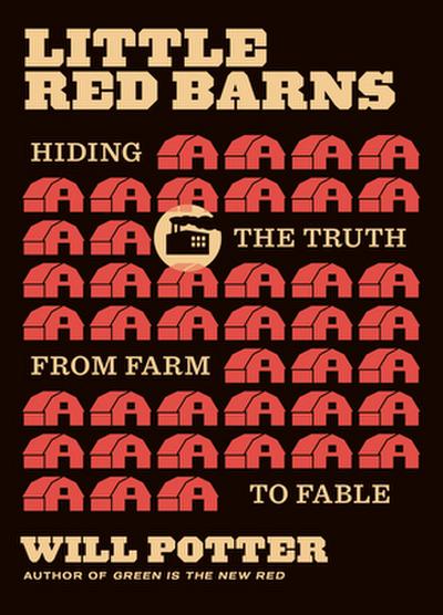 Little Red Barns: Hiding the Truth, from Farm to Fable