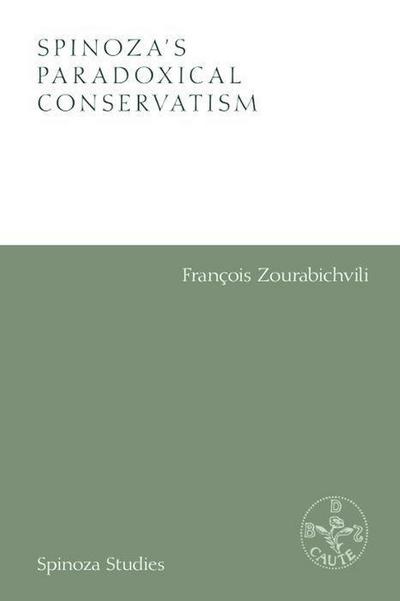 Spinoza’s Paradoxical Conservatism