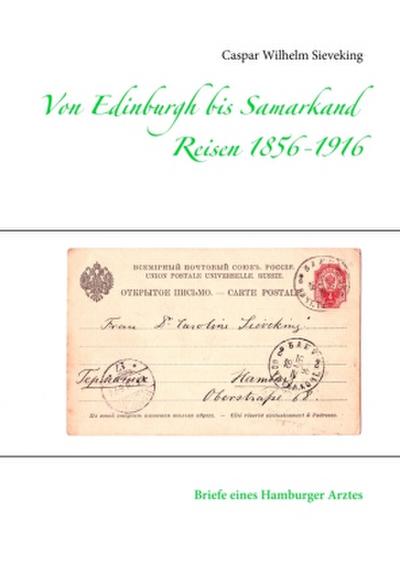 Von Edinburgh bis Samarkand, Reisen 1856 - 1916