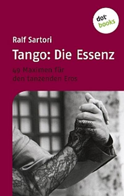 Tango: Die Essenz