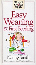 Nanny Knows Best - Easy Weaning And First Feeding
