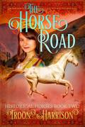The Horse Road (Historical Horses, #2)