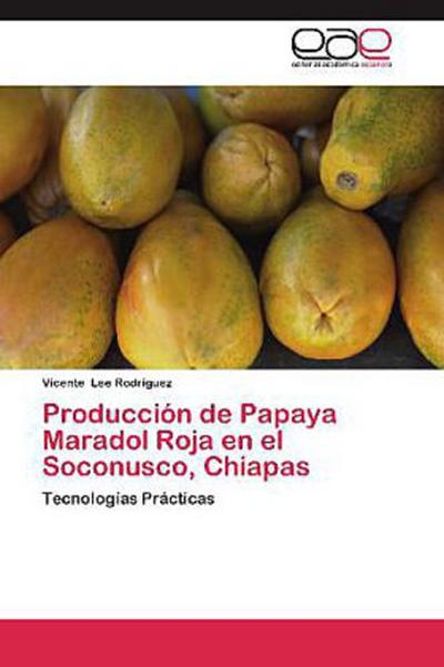 Producción de Papaya Maradol Roja en el Soconusco, Chiapas