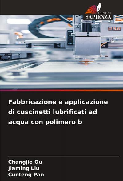 Fabbricazione e applicazione di cuscinetti lubrificati ad acqua con polimero b