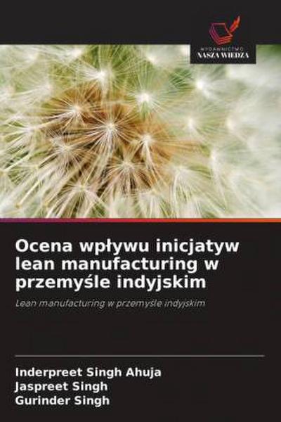 Ocena wp¿ywu inicjatyw lean manufacturing w przemy¿le indyjskim