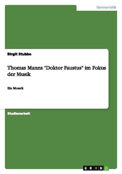 Thomas Manns ’Doktor Faustus’ im Fokus der Musik