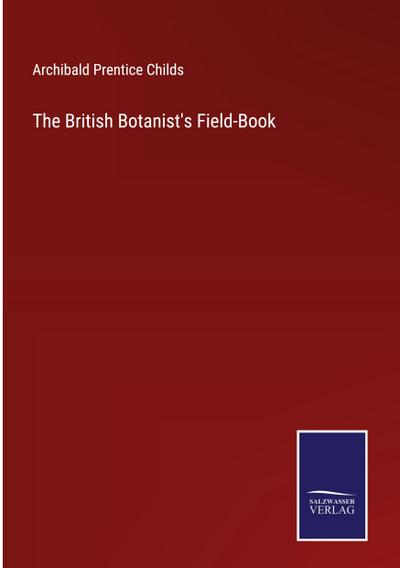 The British Botanist’s Field-Book