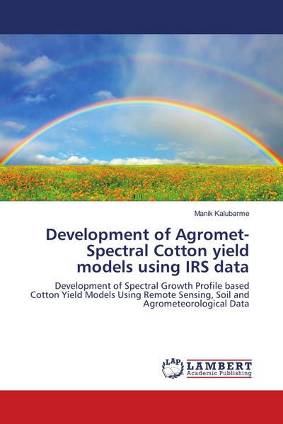 Development of Agromet-Spectral Cotton yield models using IRS data
