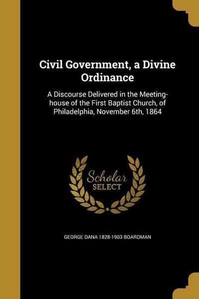 Civil Government, a Divine Ordinance