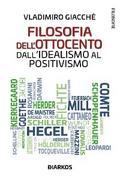 Filosofia dell’Ottocento. Dall’Idealismo al Positivismo
