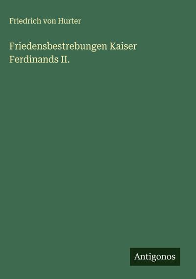 Friedensbestrebungen Kaiser Ferdinands II.