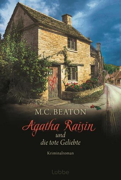 Agatha Raisin und die tote Geliebte