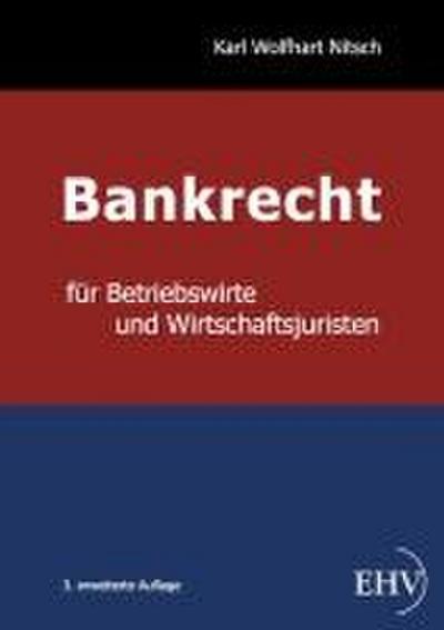 Bankrecht für Betriebswirte und Wirtschaftsjuristen