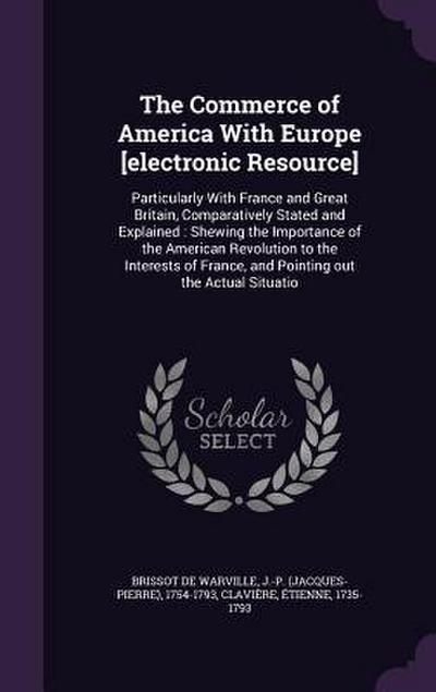 The Commerce of America With Europe [electronic Resource]
