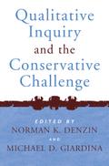 Qualitative Inquiry and the Conservative Challenge