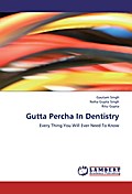 Gutta Percha In Dentistry