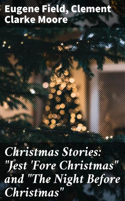 Christmas Stories: "Jest ’Fore Christmas" and "The Night Before Christmas"