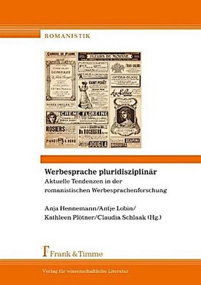 Werbesprache pluridisziplinär - Aktuelle Tendenzen in der romanistischen Werbesprachenforschung