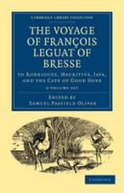 The Voyage of François Leguat of Bresse to Rodriguez, Mauritius, Java, and the Cape of Good Hope 2 Volume Paperback Set