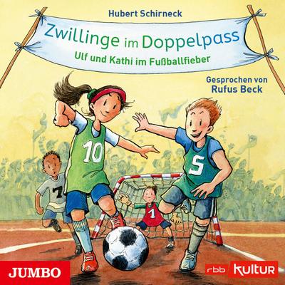 Zwillinge im Doppelpass. Ulf und Kathi im Fußballfieber, Audio-CD