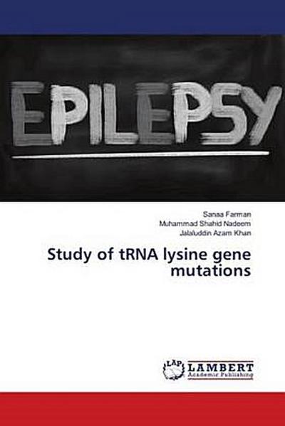 Study of tRNA lysine gene mutations