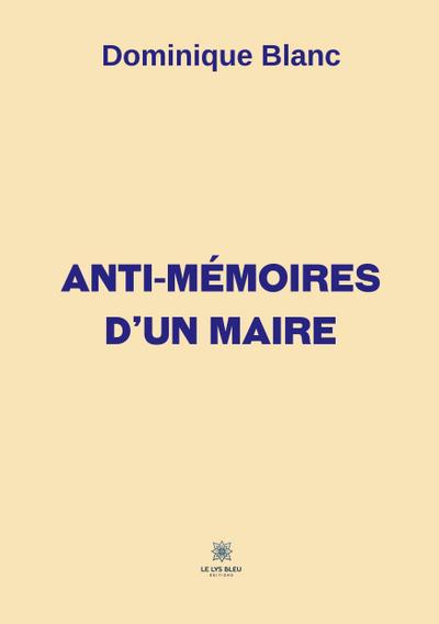 Anti-mémoires d’un maire