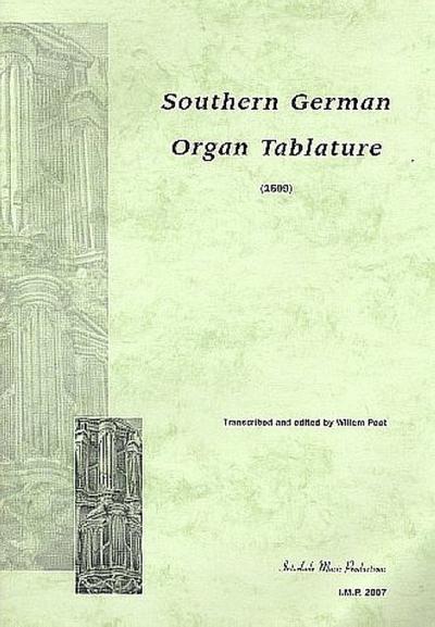 Southern German Organ TablatureSüddeutsche Orgeltabulatur von