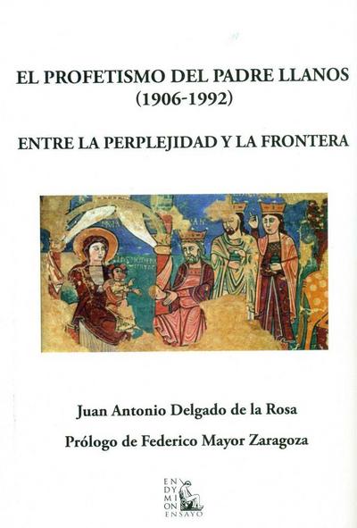 Delgado de la Rosa, J: Profetismo del padre Llanos, 1906-199