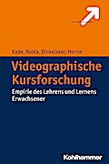 Videographische Kursforschung: Empirie des Lehrens ...