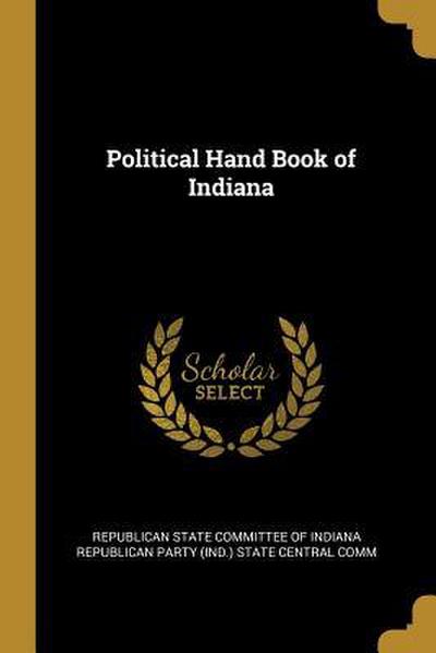 Political Hand Book of Indiana