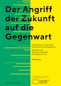 Der Angriff der Zukunft auf die Gegenwart